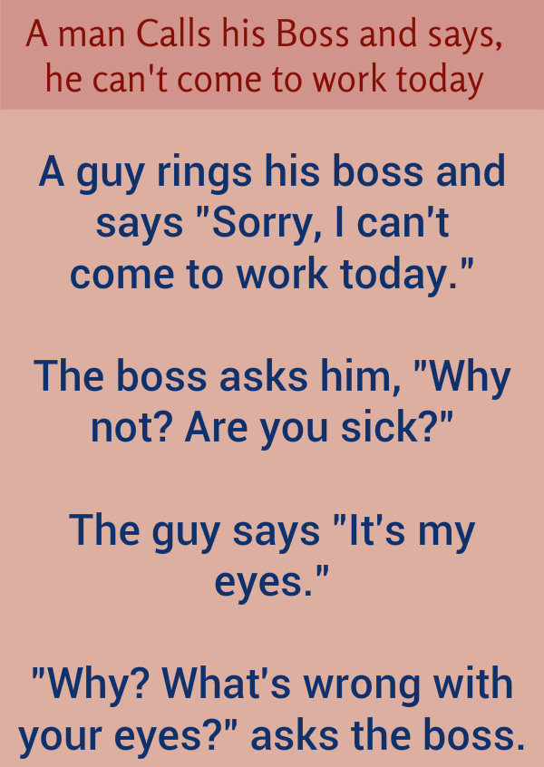 A man calls his boss and says can’t come to office today